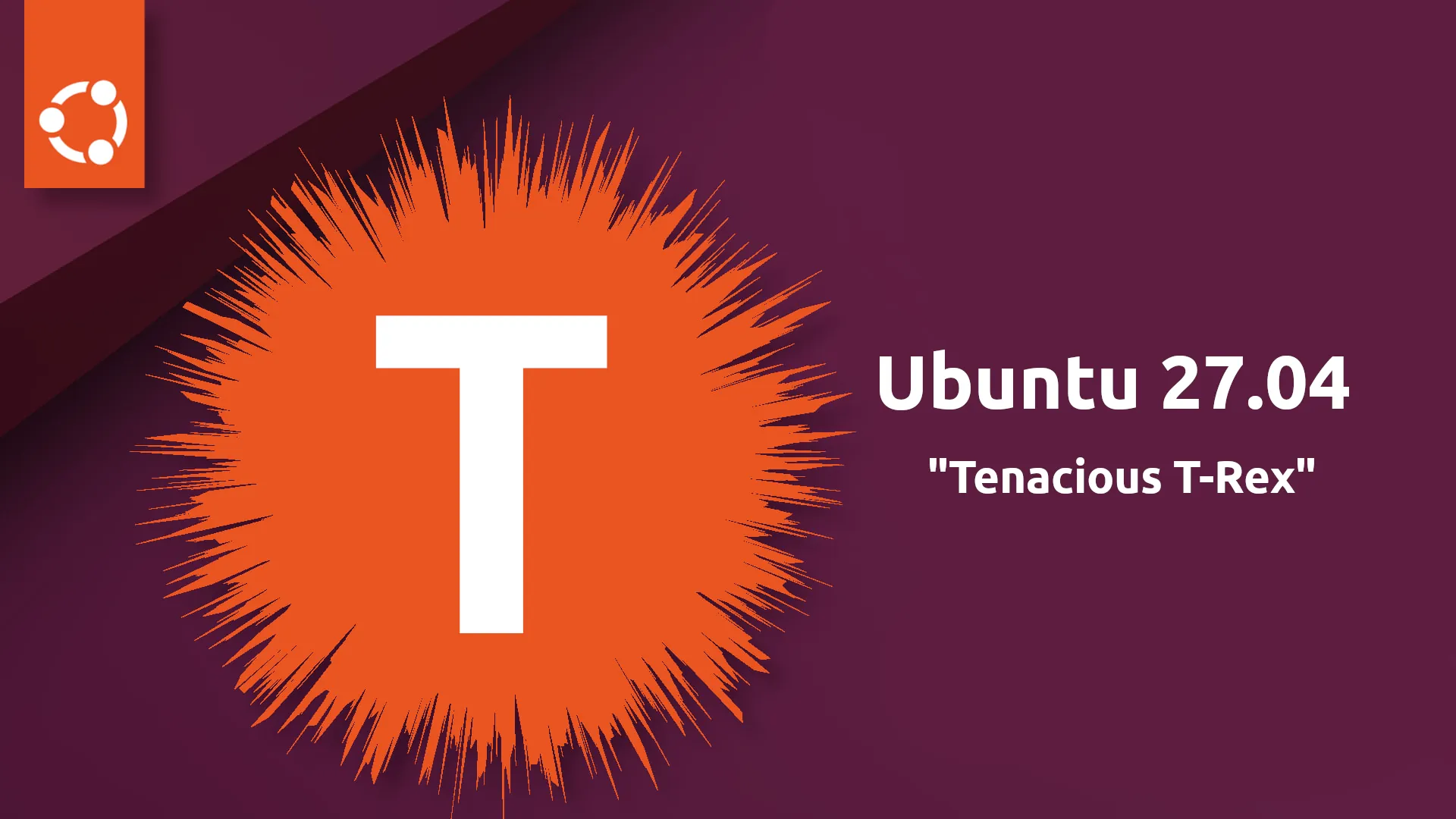Ubuntu 27.04 „Tenacious T-Rex” 2027. április 22-én érkezik Ubuntu 27.04 „Tenacious T-Rex” 2027. április 22-én érkezik